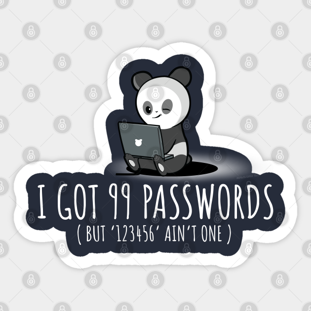 I Got 99 Passwords Password Sticker Teepublic